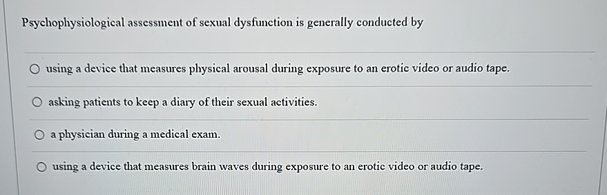 Solved Psychophysiological assessment of sexual dysfunction