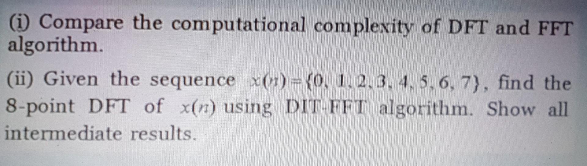 Solved (1) Compare The Computational Complexity Of DFT And | Chegg.com