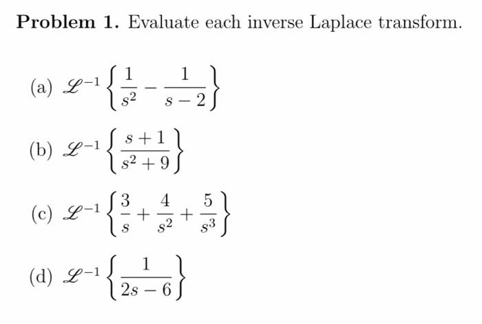 Solved Problem 1. Evaluate each inverse Laplace transform. 1