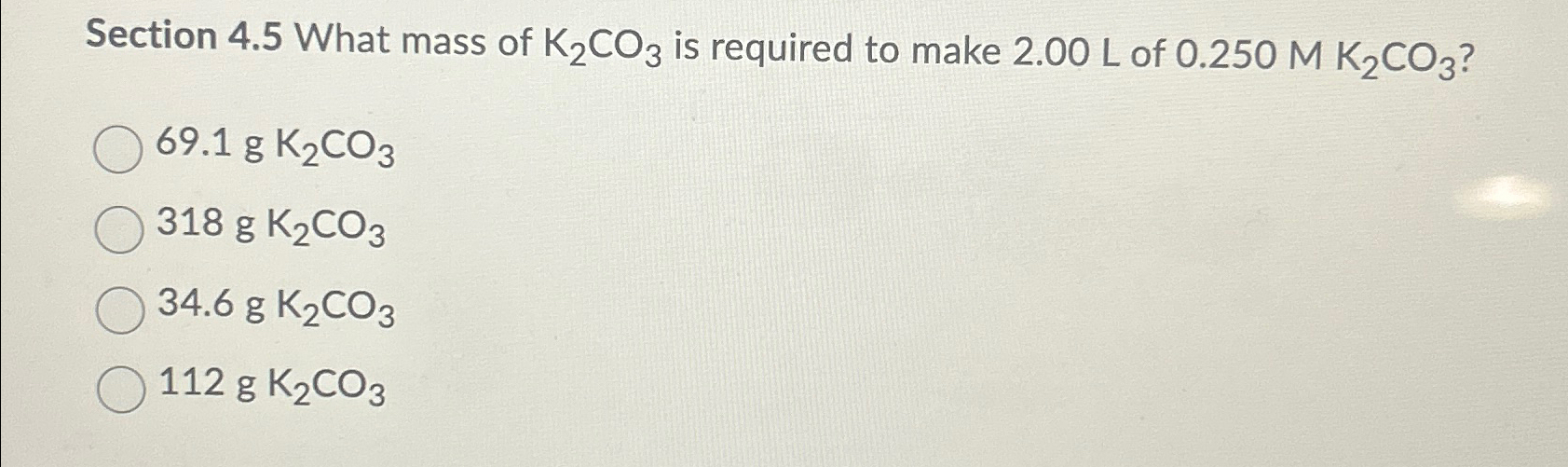 Solved Section 4.5 ﻿What Mass Of K2CO3 ﻿is Required To Make | Chegg.com