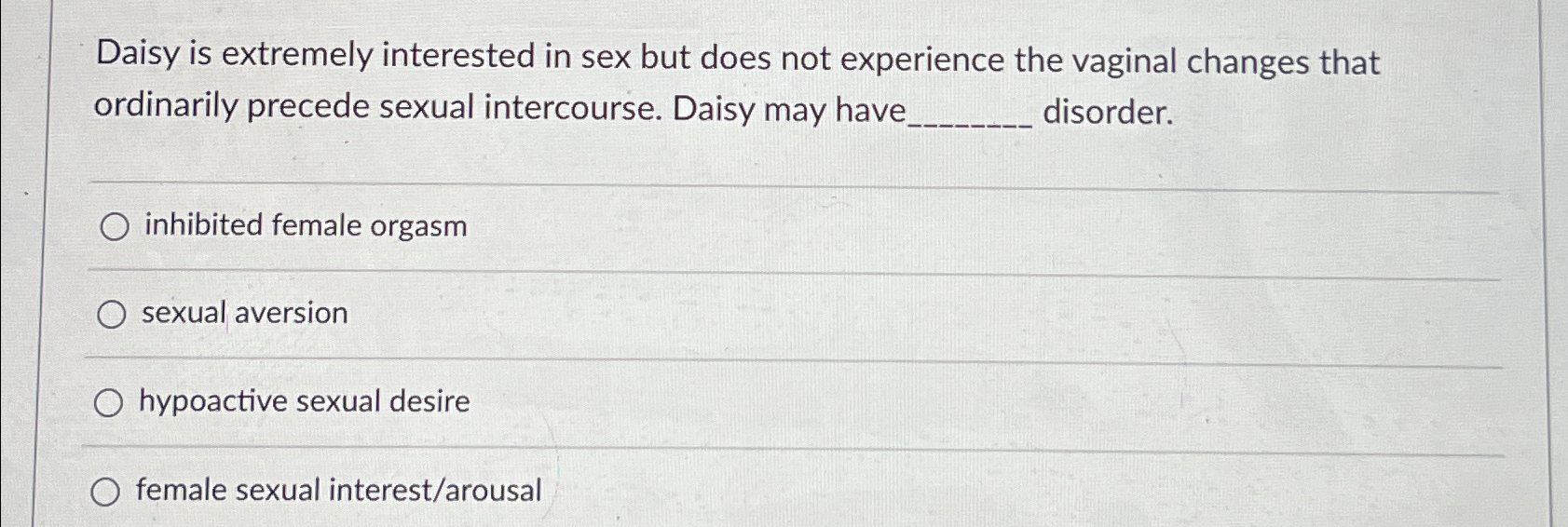 Solved Daisy is extremely interested in sex but does not | Chegg.com