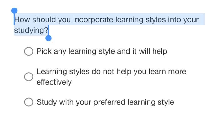 Solved How should you incorporate learning styles into your | Chegg.com