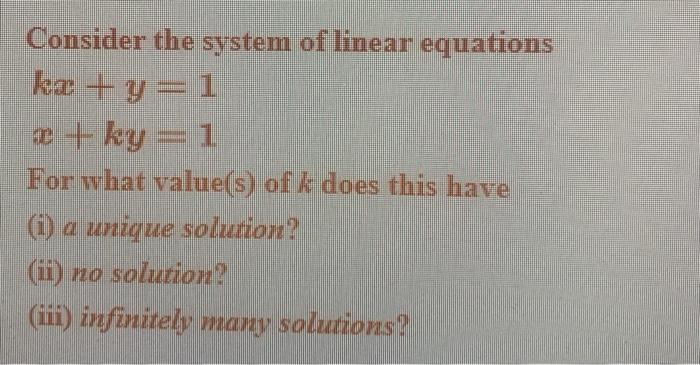 Solved Consider the system of linear equations kx +y=1 et | Chegg.com