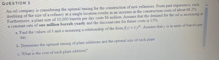 Solved QUESTION 2 An Oil Company Is Considering The Optimal | Chegg.com