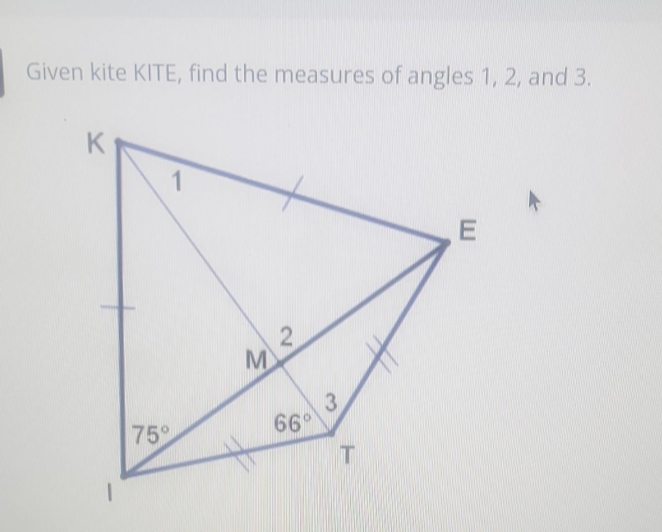 Solved Given kite KITE, find the measures of angles 1, 2,