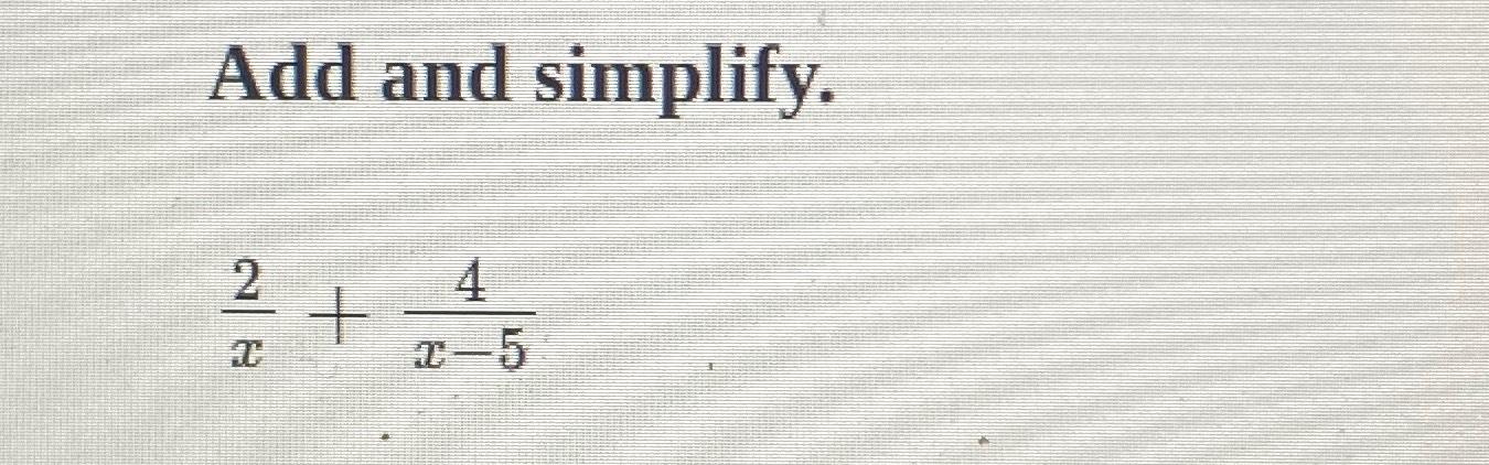 solved-add-and-simplify-2x-4x-5-chegg