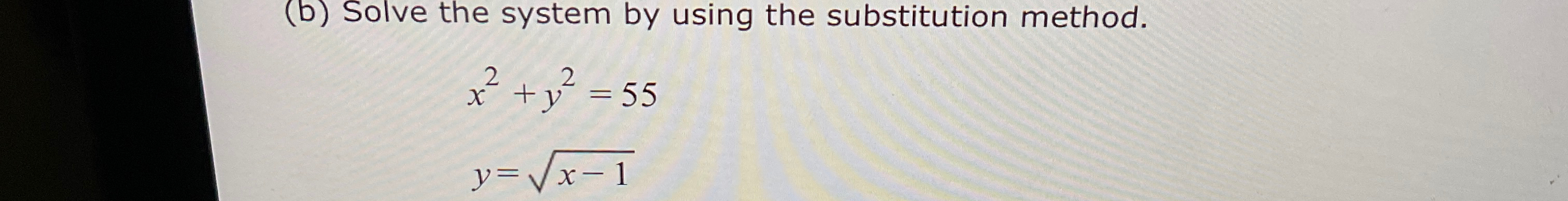 Solved (b) ﻿Solve The System By Using The Substitution | Chegg.com