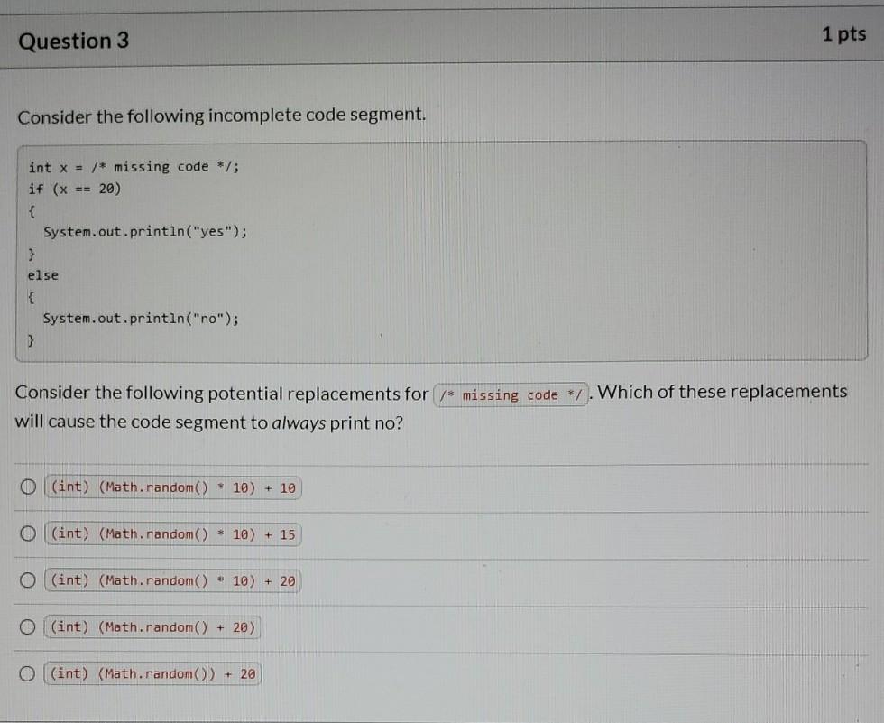 Solved Question 1 1 pts Consider the following code which | Chegg.com