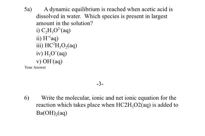 Solved 5a) A dynamic equilibrium is reached when acetic acid | Chegg.com