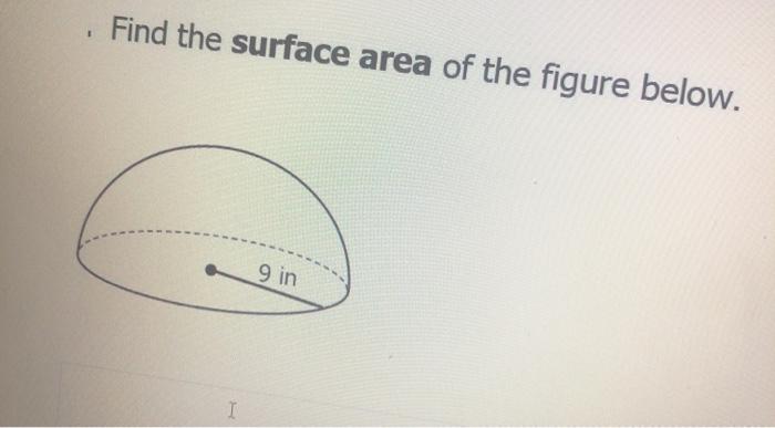 Solved Find the surface area of the figure below. 9 in | Chegg.com
