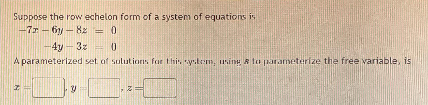Solved Suppose the row echelon form of a system of equations | Chegg.com