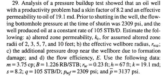 Solved 29. Analysis Of A Pressure Buildup Test Showed That | Chegg.com