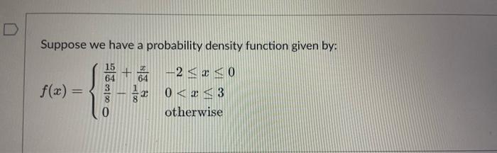 Solved Suppose we have a probability density function given | Chegg.com