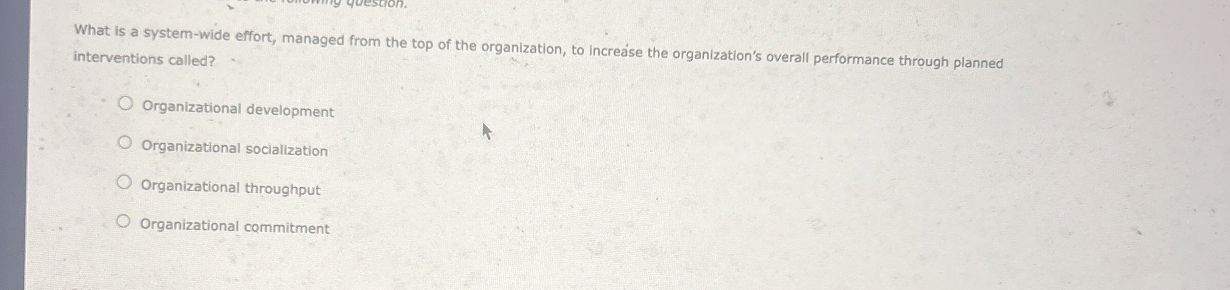Solved What is a systemwide effort, managed from the top of