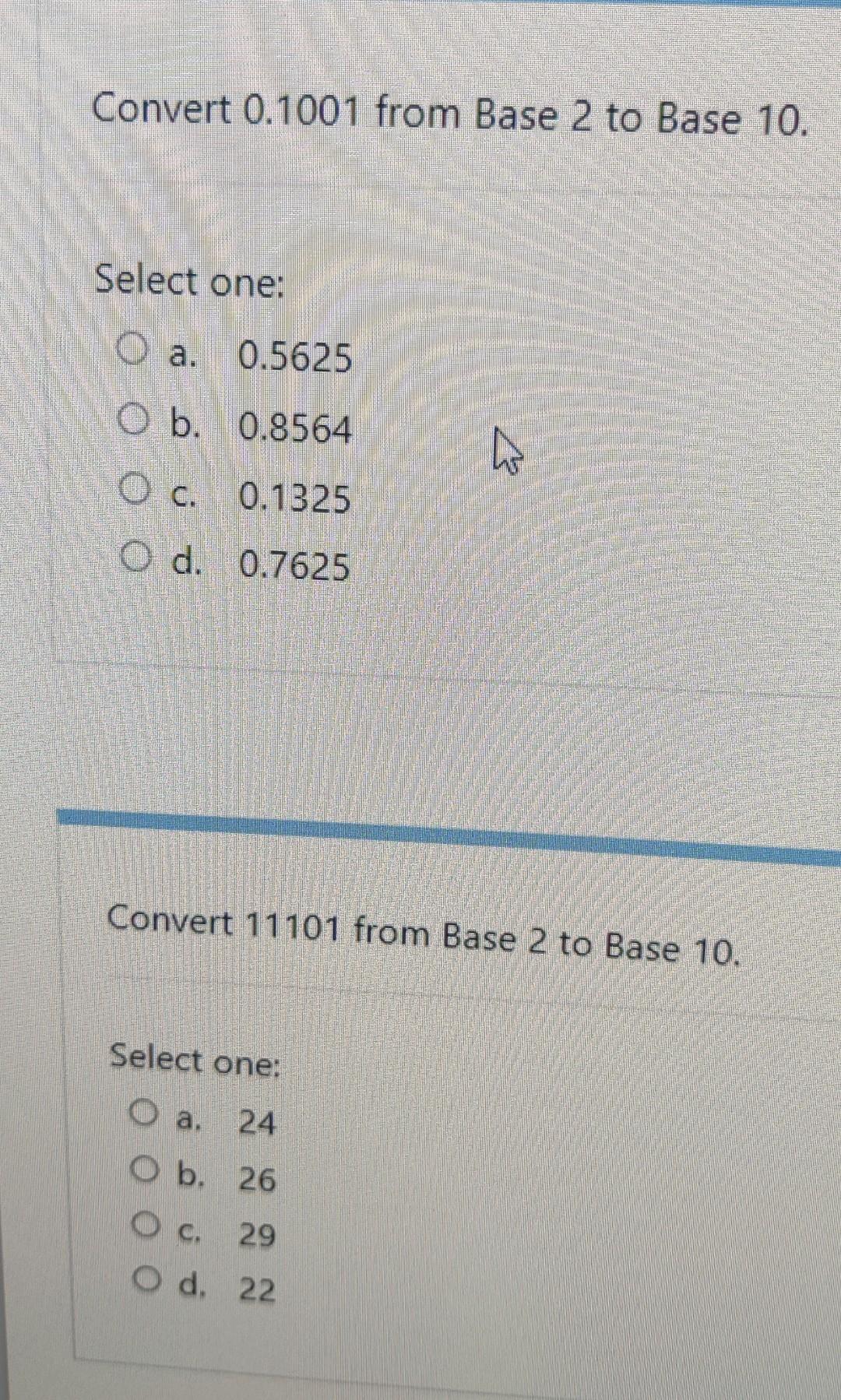 Solved Convert 0.1001 from Base 2 to Base 10. Select one: | Chegg.com