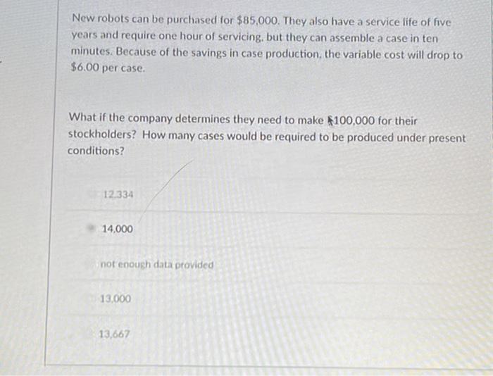 Solved What if the company determines they need to make