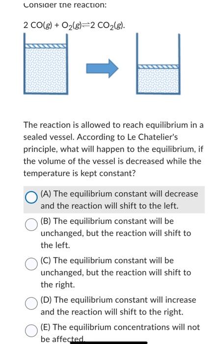 Solved 2CO(g)+O2(g)⇌2CO2(g) The reaction is allowed to reach | Chegg.com