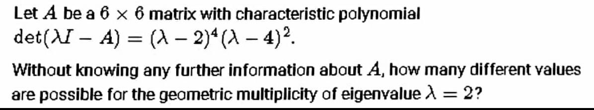 Solved Let A be a 6 x 6 matrix with characteristic | Chegg.com