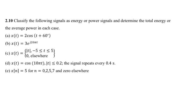 Solved 2.10 Classify the following signals as energy or | Chegg.com