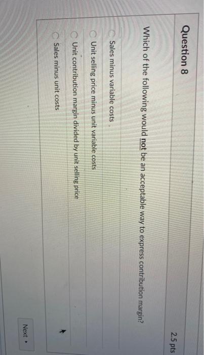 Solved Question 8 2.5 pts Which of the following would not | Chegg.com
