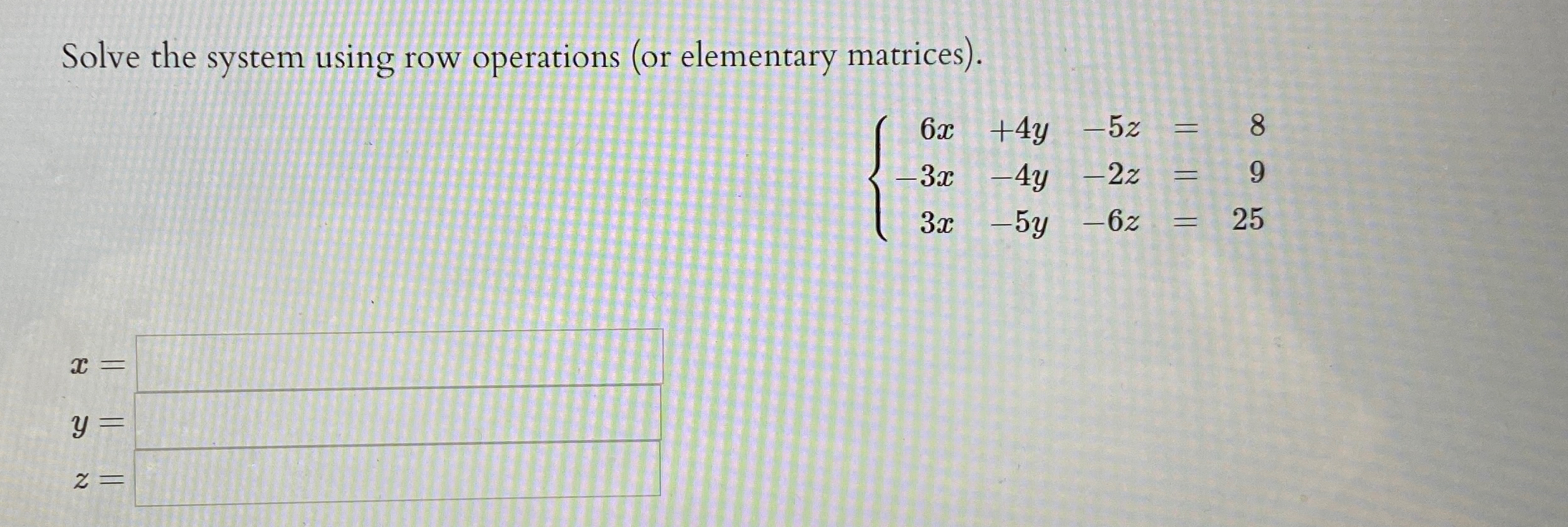 Solved Solve the system using row operations or elementary