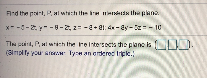 Solved Find the point, P, at which the line intersects the | Chegg.com