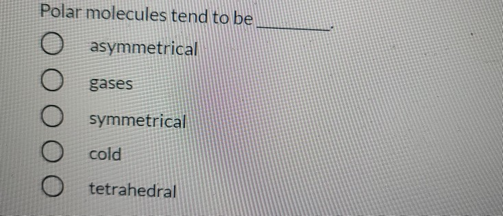 Solved Which of the following molecules is most likely to | Chegg.com