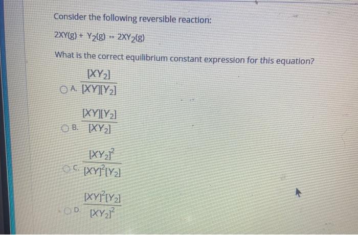 Solved Consider the following reversible reaction: 2XY(g) + | Chegg.com