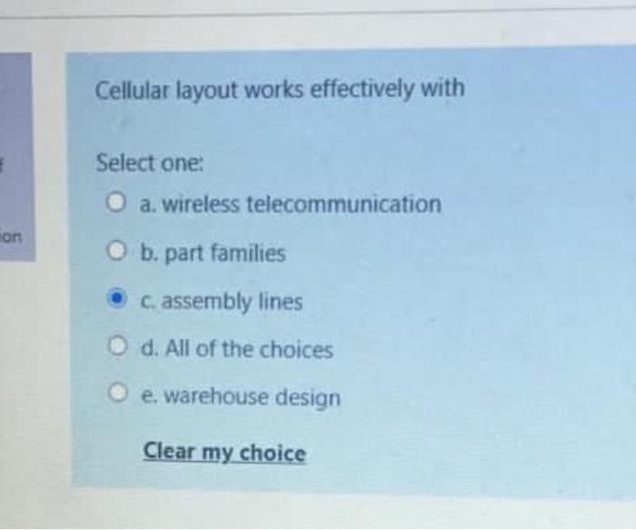 Solved Cellular layout works effectively with Select one: O | Chegg.com
