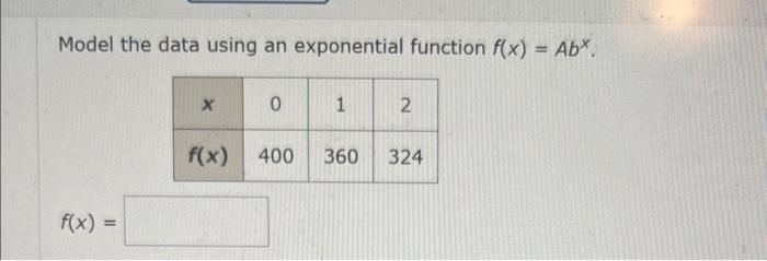 Solved Model the data using an exponential function | Chegg.com