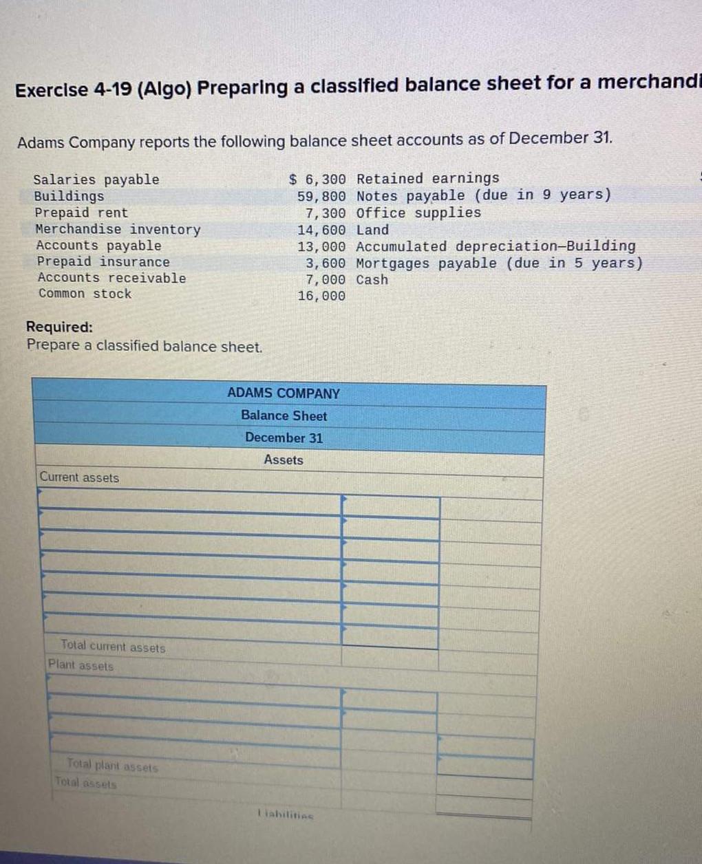 Solved Exercise 4-19 (Algo) Preparing a classified balance | Chegg.com