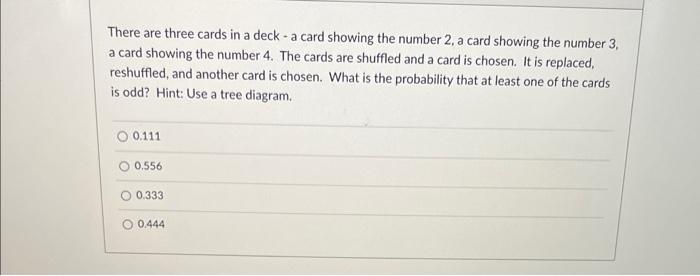 Solved There are three cards in a deck - a card showing the | Chegg.com