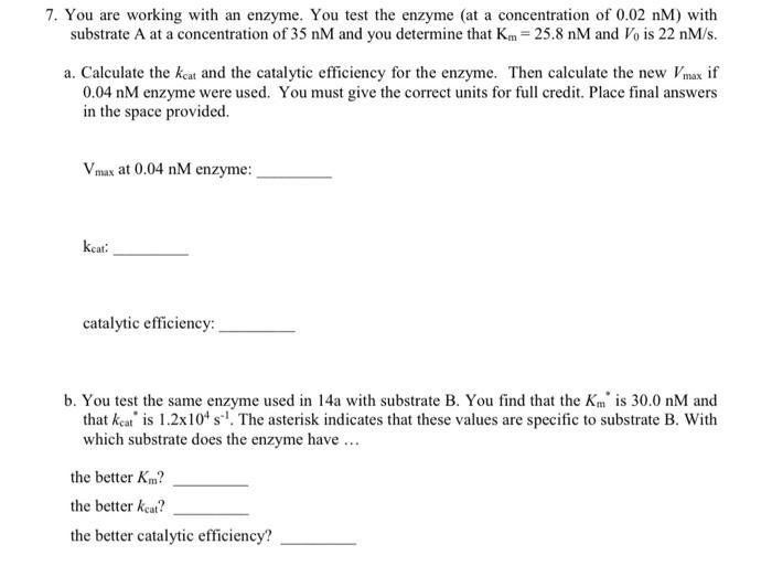 Solved 7. You are working with an enzyme. You test the | Chegg.com