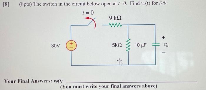Solved [8] (8pts) The switch in the circuit below open at 1 | Chegg.com