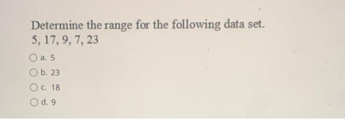 Solved Determine the range for the following data set. 5, | Chegg.com