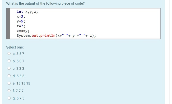 Solved What Is The Output Of The Following Piece Of Code Chegg Com