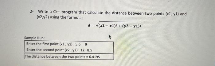 Solved 2- Write a C++ program that calculate the distance | Chegg.com