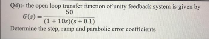 Solved (4):- the open loop transfer function of unity | Chegg.com