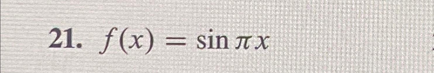 Solved Graph and give the period of f(x)=sinπx | Chegg.com