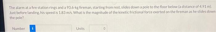 Solved The alarm at a fire station rings and a 93.6−kg | Chegg.com