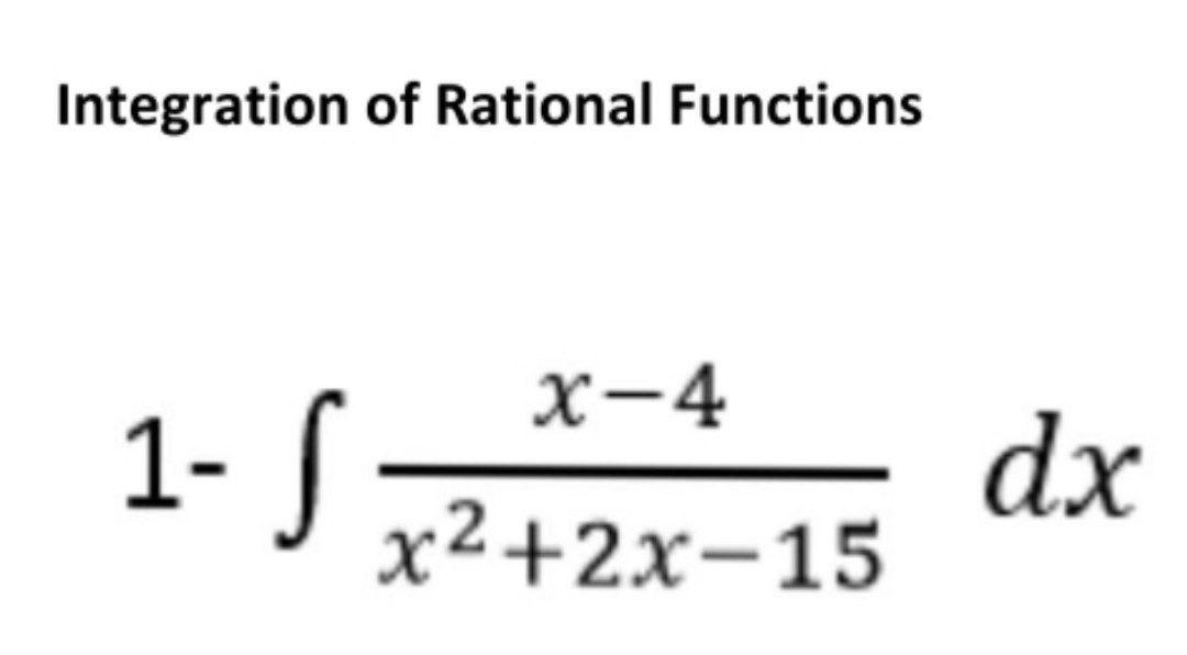 Using 4 Ac For Rational Integral Solved Integration of Rational Functions X-4 1- dx x2+2x-15 | Chegg.com