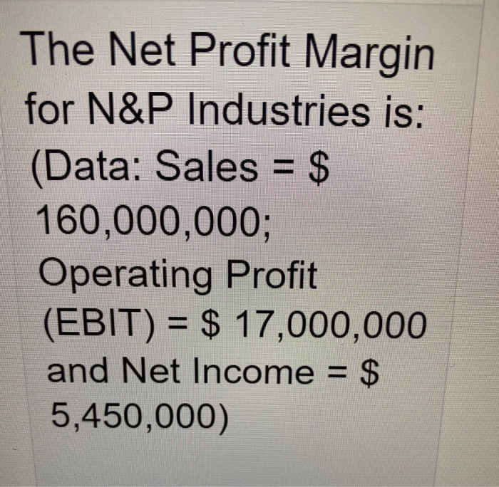 solved-the-net-profit-margin-for-n-p-industries-is-data-chegg