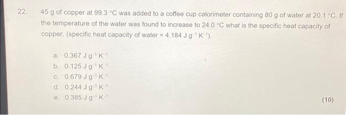 Solved 45 g of copper at 99.3∘C was added to a coffee cup