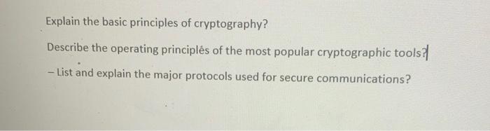 Solved Explain the basic principles of cryptography? | Chegg.com