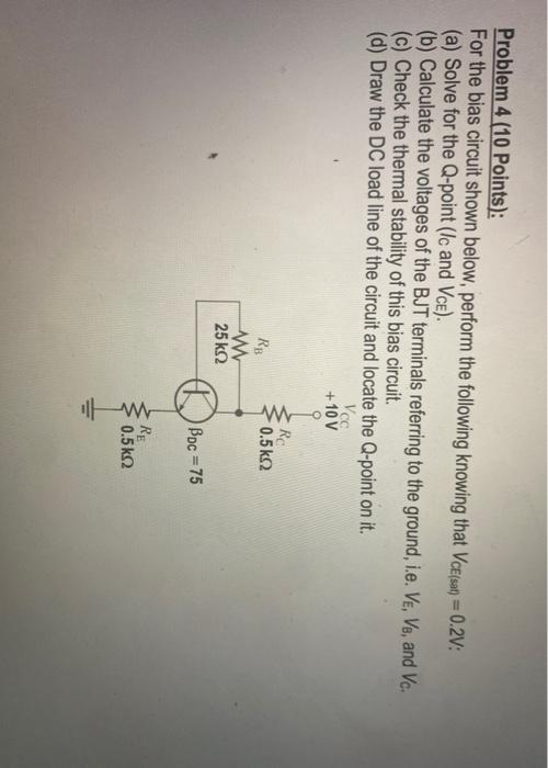 Solved Problem 4 (10 Points): For the bias circuit shown | Chegg.com