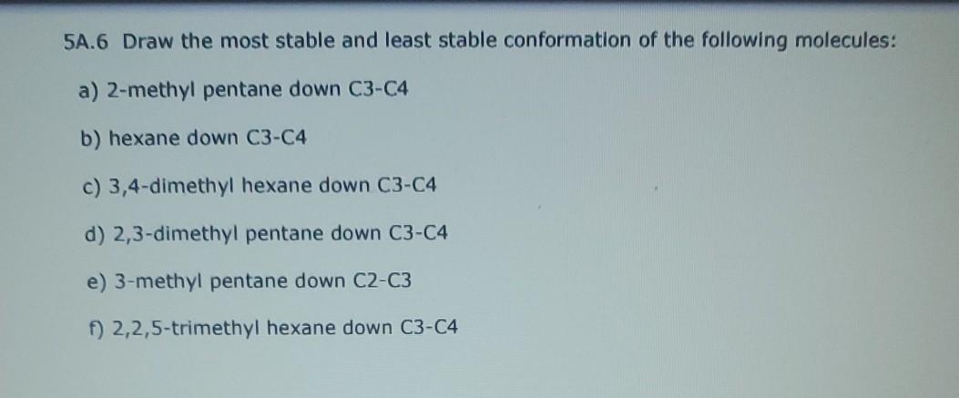 Solved 5A.6 Draw the most stable and least stable | Chegg.com