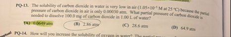 Solved PQ-13. ﻿The solubility of carbon dioxide in water is | Chegg.com