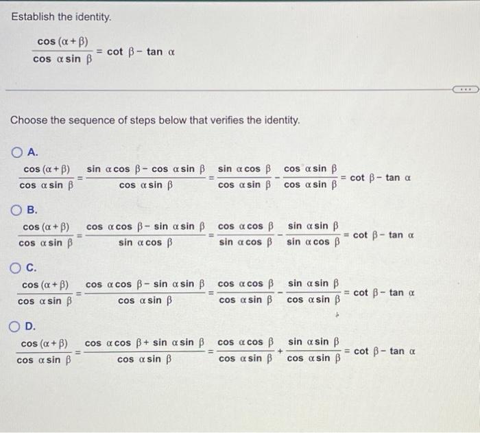 Solved Establish the identity. cosαsinβcos(α+β)=cotβ−tanα | Chegg.com