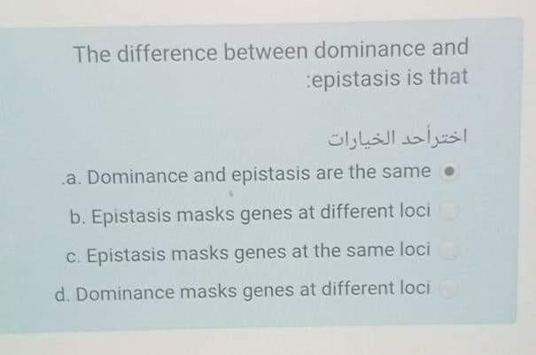 Solved The difference between dominance and epistasis is | Chegg.com