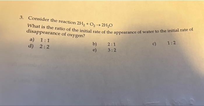 Solved 3. Consider the reaction 2H2+O2→2H2O What is the | Chegg.com